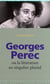 Georges perec ou la littérature au singulier pluriel