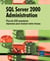 Sql server 2000 administration - plus de 350 questions-reponses pour evaluer votre niveau
