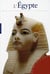 L'egypte - pouvoir, religion, vie quotidienne