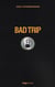 Bad trip