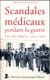 Scandales médicaux pendant la guerre - au Val-de-Grâce - 1917-1918