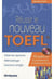 Réussir le nouveau toefl : détail des épreuves méthodologie exercices corrigés