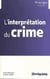 Le crime - de l'acte au châtiment