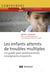 Les enfants atteints de troubles multiples - un guide pour professionnels, enseignants et parents