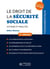 Le droit de la sécurité sociale : Système et finalités (3e édition)