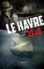 Le Havre 44 - un U-Boot, un espion, un trésor