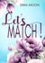 Let's match