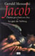 Le gué du Yabboq. Jacob l homme qui se battit contre Dieu*