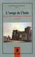 CAHIERS DU SIELEC Tome 4 : l'usage de l'Inde dans les littératures française et européenne : XVIIIe - XXe siècle
