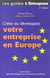 CREER ET DEVELOPPER SON ENTREPRISE EN EUROPE