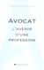 Avocat l'avenir d'une profession