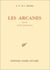 Oeuvres complètes, VIII. Philosophie, tome 2 : Les Arcanes -Notes exégétiques