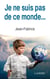 Je ne suis pas de ce monde...