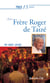Prier 15 jours avec... Tome 121 : frère Roger de Taizé