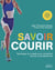 Savoir courir - techniques et conseils pour s'entrainer comme un professionnel