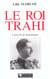 Le Roi trahi : Carol II de Roumanie