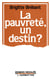 La pauvrete un destin