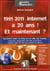1991 - 2011 : internet a 20 ans ! état des lieux, pistes,  exemples, expertises &  témoignages : comment réussir...