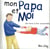 Mon papa et moi - un livre à lire ensemble