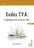 Codex t.v.a. : la législation t.v.a. en un clin d'oeil !