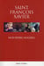 Saint Francois-Xavier - sa vie et son itinéraire spirituel