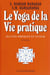 Le yoga de la vie pratique - succès présent et futur