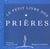 Le petit livre des prieres