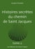 Histoires secrètes du chemin de Saint Jacques t.2