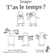 T'as le temps ?