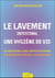 Le lavement intestinal, une hygiène de vie - ses indications, ce que l'on peut en attendre