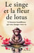 Le singe et la fleur de lotus : 52 histoires bouddhistes qui vont changer votre vie (Développement personnel et éveil spirituel)