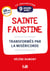 9 jours avec Faustine : Transformés par la Miséricorde