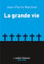 La grande vie