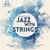 Milestones of Legends / Jazz with strings