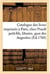 Catalogue des livres imprimes, a paris, chez prault petit-fils, libraire, quai des augustins