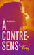 À contre-sens Tome 6 : final