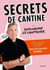 Secrets de cantine de Guillaume le cantinier : Vous allez enfin savoir pourquoi vos enfants préfèrent manger à la cantine...
