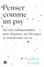 Penser comme un psy : Six clés indispensables pour dépasser ses blocages et transformer sa vie