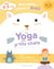Mes petits cahiers d'éveil - le yoga des petits chats