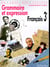 Français 3e grammaire et expression élève