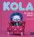 Kola t.2 - au revoir, tétine !