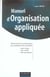 Manuel d'organisation appliquée - Reconcevoir les processus et coordonner les activités