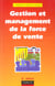 Gestion et management de la force de vente - 3e edition