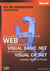 Développer des applications web avec microsoft visual basic.net et microsoft visual c#.net - examens 70-305 et 70-315