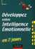 Développez votre intelligence émotionnelle... en 7 jours