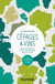 Cépages & vins - ces raisins qui font les bonnes bouteilles (2e édition)