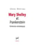 Mary Shelley et Frankenstein - itinéraires romanesques