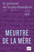 Le Présent de la psychanalyse n.1 : meurtre de la mère
