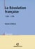 La révolution française, 1789-1799