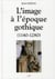 L'image à l'époque gothique (1140-1280)